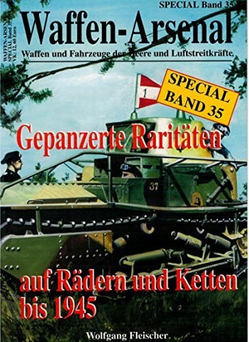 Fleischer, Wolfgang Waffen-Arsenal SP-35 : Gepanzerte Raritäten auf Rädern und Ketten. Bis 1945