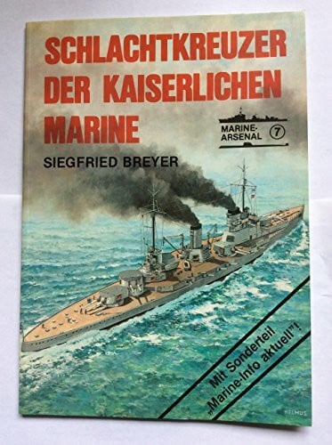 Breyer, Siegfried Schlachtkreuzer der Kaiserlichen Marine. Mit Sonderteil: Marine- Info aktuell