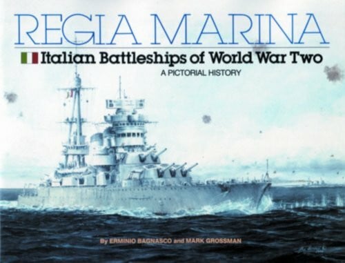 Grossman, Mark Regia Marina, Italian Battleships of Wwii