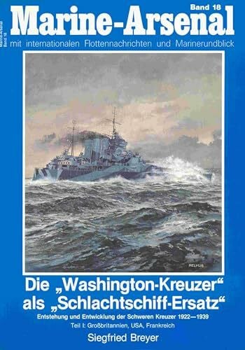 Breyer, Siegfried Die 'Washington-Kreuzer' als 'Schlachtschiffersatz', in 2 Tln., Tl.1, Großbritannien, USA, Frankreich