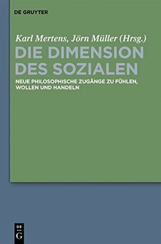 Müller, Jörn Die Dimension des Sozialen: Neue philosophische Zugänge zu Fühlen, Wollen und Handeln