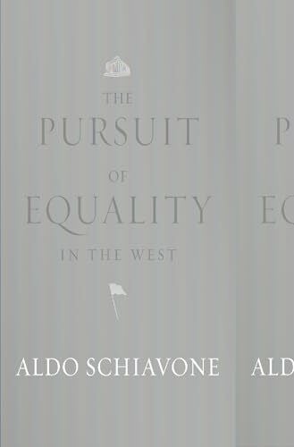 Schiavone, Aldo The Pursuit of Equality in the West