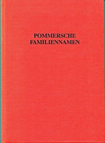 Bahlow, Hans Pommersche Familiennamen: Ihr Geschichts- und Heimatwert