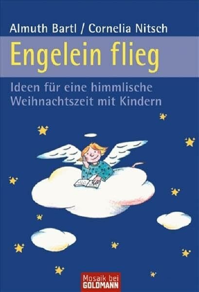 Nitsch, Cornelia Engelein flieg: Ideen für eine himmlische Weihnachtszeit mit Kindern (Mosaik bei Goldmann)