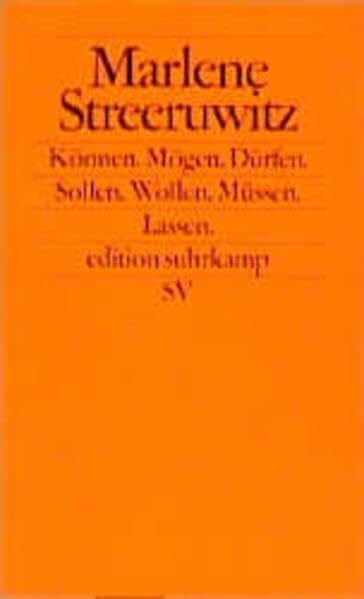 Streeruwitz, Marlene Können. Mögen. Dürfen. Sollen. Wollen. Müssen. Lassen: Frankfurter Poetikvorlesungen (edition suhrkamp)