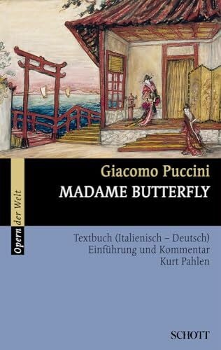 Puccini, Giacomo Madame Butterfly: Einführung und Kommentar. Textbuch/Libretto. (Opern der Welt)