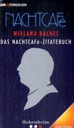 Backes, Wieland Das Nachtcafé-Zitatebuch