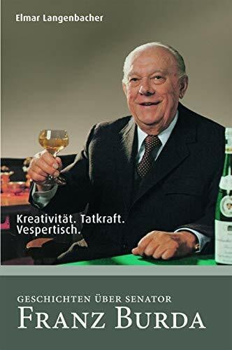 Langenbacher, Elmar Franz Burda: Kreativität. Tatkraft. Vespertisch.