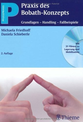 Schieberle, Daniela Praxis des Bobath-Konzepts: Grundlagen - Handlings - Fallbeispiele: Grundlagen, Handling, Fallbeispiele