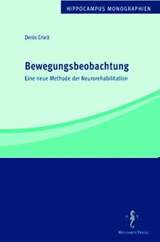 Denis Ertelt Bewegungsbeobachtung: Eine neue Methode der Neurorehabilitation