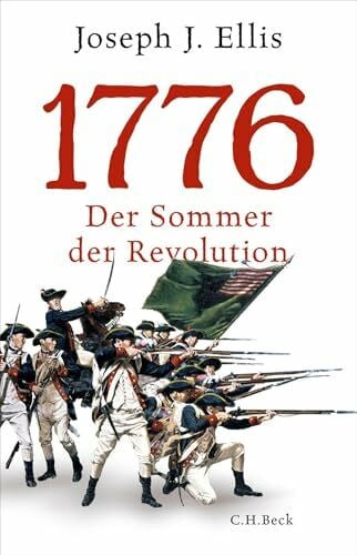 Richter, Martin 1776: Der Sommer der Revolution. Zum 250. Jahrestag der amerikanischen Unabhängigkeitserklärung