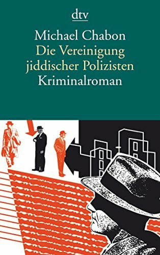 Chabon, Michael Die Vereinigung jiddischer Polizisten: Kriminalroman