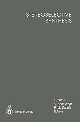 Schulz, Bernd-Günter Stereoselective Synthesis: Lectures honouring Prof. Dr. Dr. h.c. Rudolf Wiechert