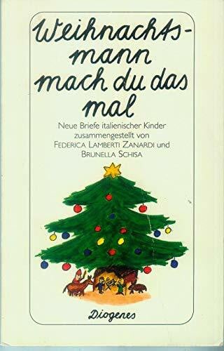 Birk, Linde Weihnachtsmann mach du das mal!: Neue Briefe italienischer Kinder (detebe)