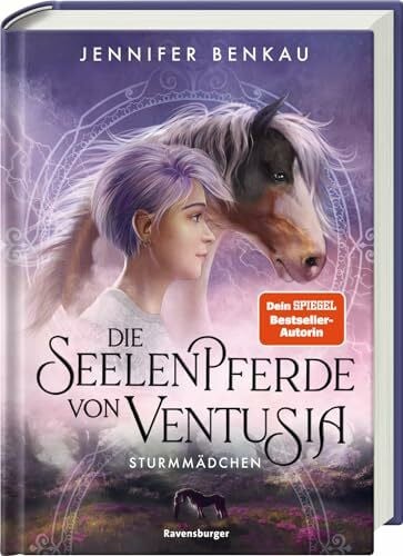 Korte, Melanie Die Seelenpferde von Ventusia, Band 3: Sturmmädchen (Dein-SPIEGEL-Bestseller, abenteuerliche Pferdebuch-Fantasy ab 10 Jahre): Abenteuerliche ... (Die Seelenpferde von Ventusia, 3)
