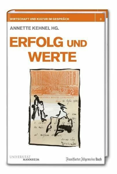 Annette Kehnel Erfolg und Werte (Wirtschaft und Kultur im Gespräch)