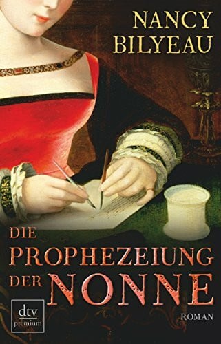 Sandberg-Ciletti, Mechtild Die Prophezeiung der Nonne: Historischer Roman (dtv premium)