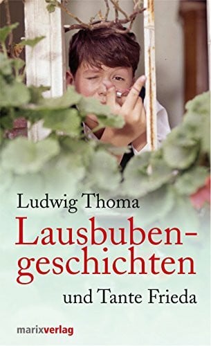 Thoma, Ludwig Lausbubengeschichten: und Tante Frieda