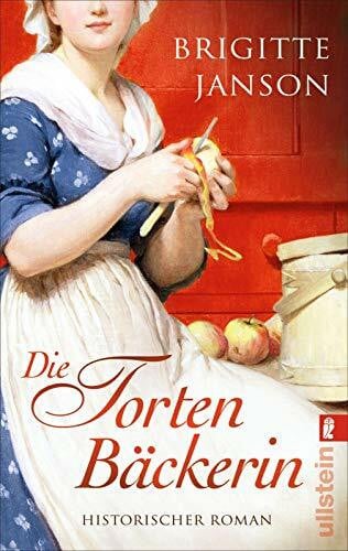 Janson, Brigitte Die Tortenbäckerin (0): Historischer Roman. Originalausgabe. Mit historischen Rezepten zum Nachkochen