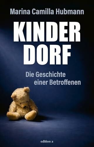 Hubmann, Marina Camilla Kinderdorf: Die Geschichte einer Betroffenen