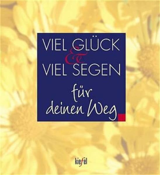 Heller, Armin Viel Glück und viel Segen für deinen Weg: (Ed. Kiefel)