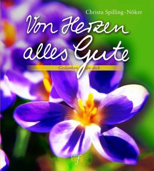 Spilling-Nöker, Christa Von Herzen alles Gute: (Ed. Kiefel) (Gedanken an dich)