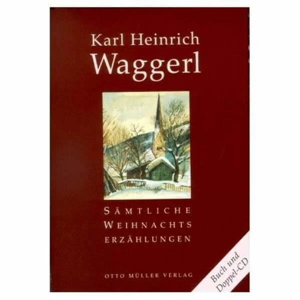 Waggerl, Karl H Sämtliche Weihnachtserzählungen: Buch & Doppel-CD