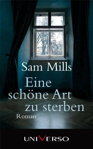 Sam Mills Eine schöne Art zu sterben