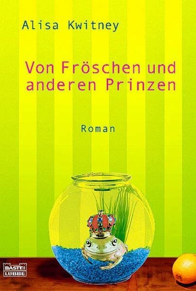 Retterbush, Stefanie Von Fröschen und anderen Prinzen (Allgemeine Reihe. Bastei Lübbe Taschenbücher)