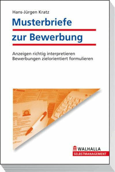 Kratz, Hans-Jürgen Musterbriefe zur Bewerbung: Anzeigen richtig interpretieren; Bewerbungen zielorientiert formulieren