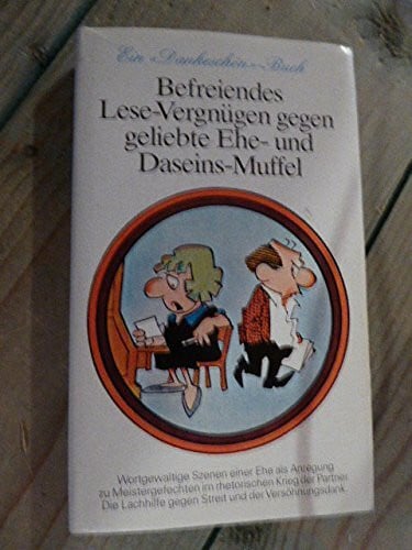 Günter Scholz Befreiendes Lese-Vergnügen gegen geliebte Ehe- und Dasein-Muffel