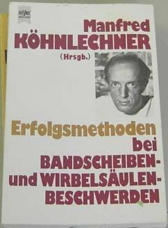 Köhnlechner (Hrsg.), Manfred Erfolgsmethoden bei Bandscheiben- und Wirbelsäulen- Beschwerden.