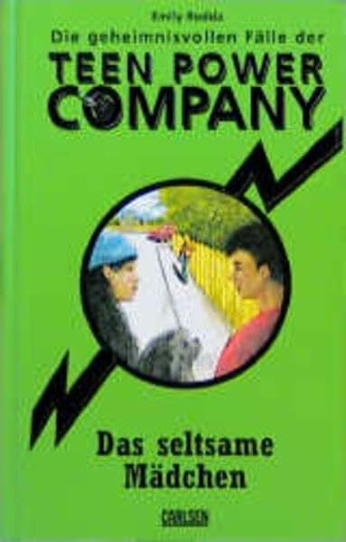 Schrank, Oliver Die geheimnisvollen Fälle der Teen Power Company, Das seltsame Mädchen