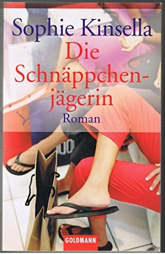 Heimburger, Marieke Die Schnäppchenjägerin: Ein Shopaholic-Roman 1 (Schnäppchenjägerin Rebecca Bloomwood, Band 1)