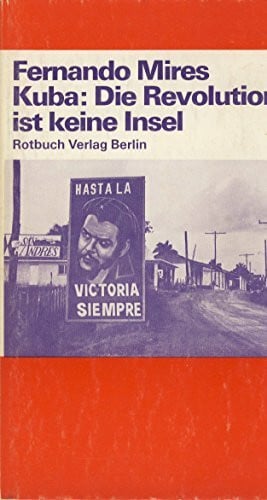 Mires, Fernando Kuba: Die Revolution ist keine Insel