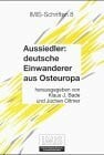 Jochen Oltmer Aussiedler: Deutsche Einwanderer aus Osteuropa (IMIS-Schriften: Schriften des Instituts für Migrationsforschung und Interkulturelle Studien (IMIS) der Universität Osnabrück)