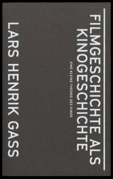 Drißner, Hannes Filmgeschichte als Kinogeschichte: Eine kleine Theorie des Kinos (Books on Films)