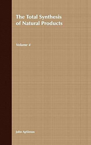 ApSimon, John The Total Synthesis of Natural Products, Volume 4