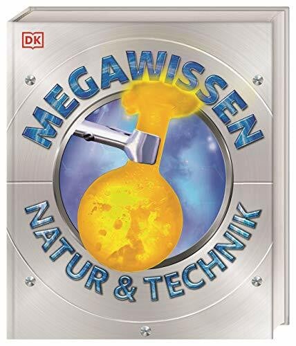 Reit, Birgit Mega-Wissen. Natur & Technik: Staunen, lesen, lernen für die ganze Familie. Mit über 1000 spektakulären Aufnahmen und hochwertigem Einband. Für Kinder ab 8 Jahren