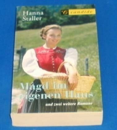 Staller, H. Magd im eigenen Haus (und zwei weitere Romane)