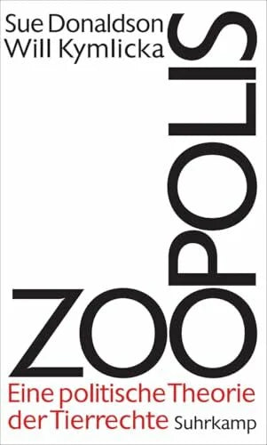 Kymlicka, Will Zoopolis: Eine politische Theorie der Tierrechte