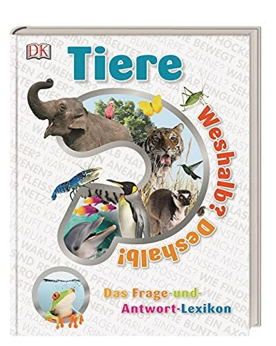 Weshalb? Deshalb! Tiere: Das Frage- und Antwort-Lexikon