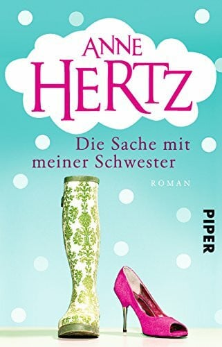 Hertz, Anne Die Sache mit meiner Schwester: Roman