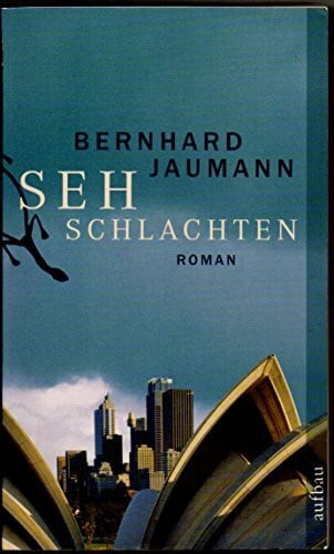Jaumann, Bernhard Sehschlachten: Roman (Aufbau Taschenbücher)