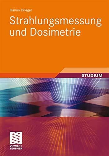 Krieger, Hanno Strahlungsmessung und Dosimetrie