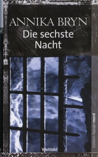 Annika Bryn Die sechste Nacht - Edition Nordermord