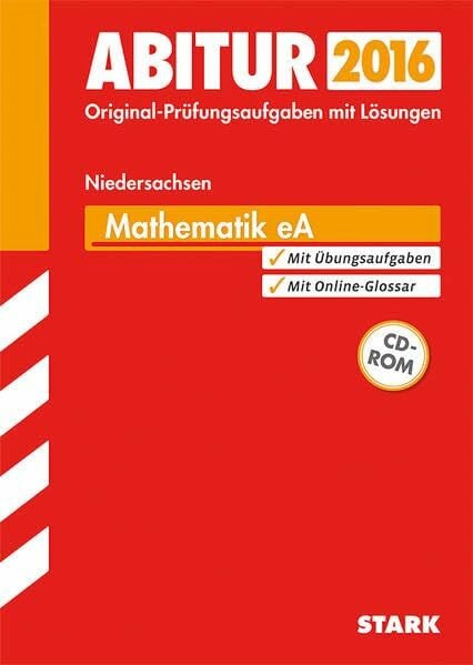 Müller-Sommer, Hartmut STARK Abiturprüfung Niedersachsen - Mathematik EA: Original-Prüfungsaufgaben mit Lösungen 2007-2015. Mit Übungsaufgaben. Mit Online-Glossar