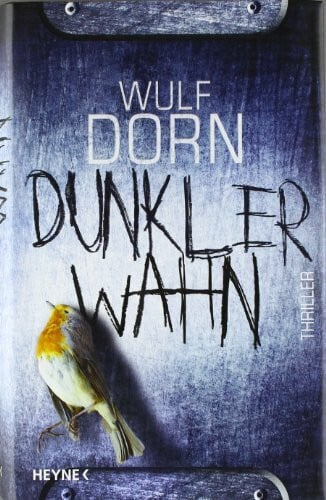 Dorn, Wulf Dunkler Wahn: Thriller