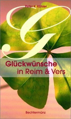 Köhler, Peter K Glückwünsche in Reim & Vers