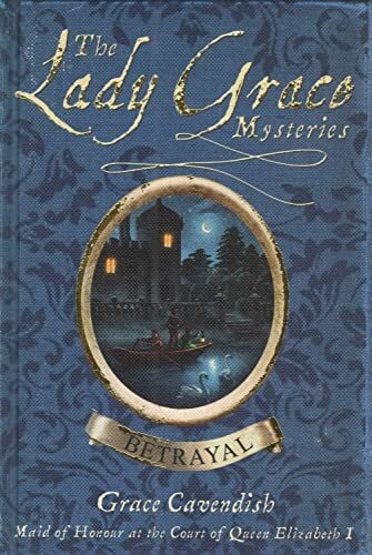 Cavendish, Grace The Lady Grace Mysteries: Betrayal